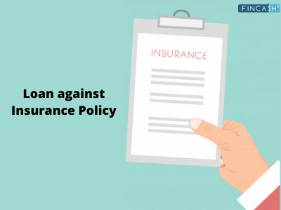 Loan Against The Insurance Policy