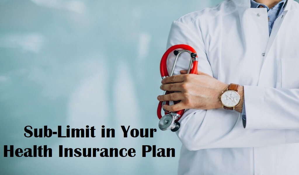 Sub-limit in Your Health Insurance Plan