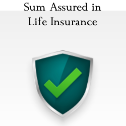 Sum Assured in Life Insurance
