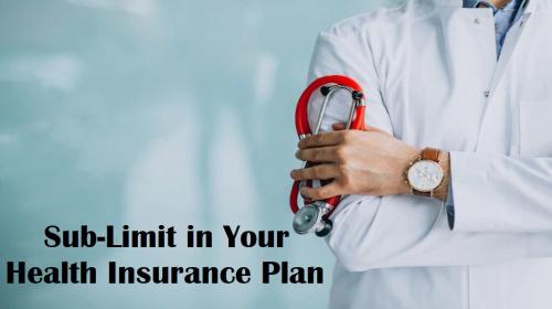 Sub-limit in Your Health Insurance Plan