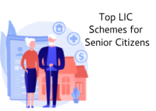 Top LIC Schemes for Senior Citizens